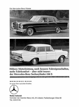 Werbeanzeige Mercedes-Benz: "Höhere Motorleistung, noch bessere Fahreigenschaften, mehr Fahrkomfort - aber nicht teuer: der Mercedes-Benz Sechszylinder 230 S", Walter Schmidt, Vertreter der Daimler-Benz AG, Lübeck, 
Mercedes-Benz Typ 230 S