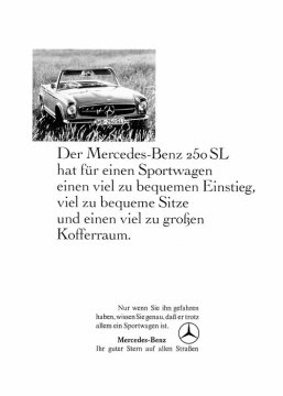 Werbeanzeige Mercedes-Benz: "Der Mercedes-Benz 250 SL hat für einen Sportwagen einen viel zu bequemen Einstieg, viel zu bequeme Sitze und einen viel zu großen Kofferraum", Mercedes-Benz Typ 250 SL
