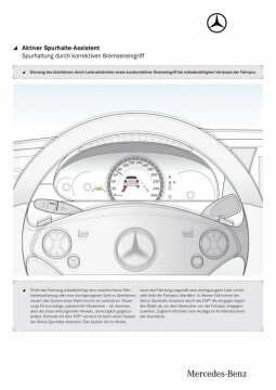 Active Lane Keeping Assist - corrective brake actuation keeps the vehicle in its lane: Driver alerted by means of steering wheel vibrations and brake actuation that corrects the vehicle's course if the vehicle unintentionally wanders out of the lane.